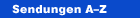 Sendungen A-Z